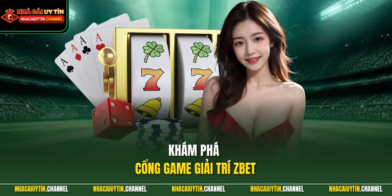 ZBET – Mở Ra Thế Giới Cược Đỉnh Cao Với Tỷ Lệ Cực Hấp Dẫn 2 Khám phá cổng game giải trí ZBET
