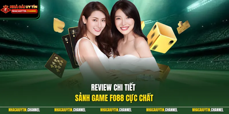 Review chi tiết sảnh game FO88 cực chất